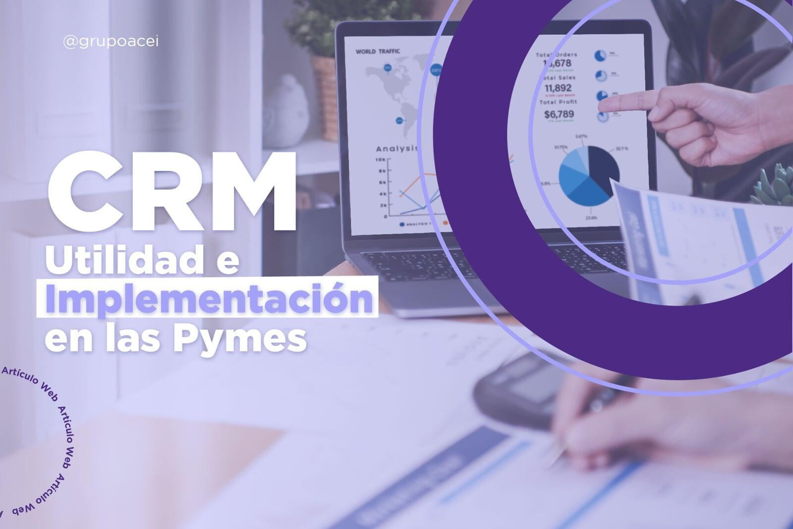 CRM: Utilidad e Implementación en las Pymes